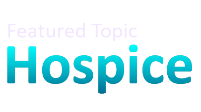 Hospice Featured Topic